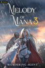 Melody of Mana 3: A Progression Fantasy By Wandering Agent Cover Image