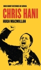 Chris Hani (Ohio Short Histories of Africa) By Hugh Macmillan Cover Image