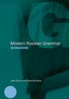 Modern Russian Grammar Workbook (Modern Grammar Workbooks) By John Dunn, Shamil Khairov Cover Image