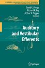 Auditory and Vestibular Efferents (Springer Handbook of Auditory Research #38) By David K. Ryugo (Editor), Richard R. Fay (Editor), Arthur N. Popper (Editor) Cover Image