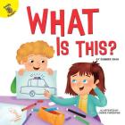 What Is This? (All about Me) By Carolyn Kisloski, Chiara Fiorentino (Illustrator) Cover Image