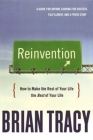 Reinvention: How to Make the Rest of Your Life the Best of Your Life Cover Image