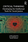 Critical Thinking: Developing the Intellectual Tools for Social Justice By Joseph Zornado, Jill Harrison, Daniel Weisman Cover Image