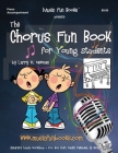 The Chorus Fun Book (Piano Accompaniment): for Young Students By Larry E. Newman Cover Image