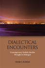 Dialectical Encounters: Contemporary Turkish Muslim Thought in Dialogue Cover Image