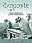 The Gargoyle Book: 572 Examples from Gothic Architecture (Dover Architecture) Cover Image