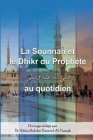 La Sounnah et le Dhikr du Prophète au quotidien By Abdoullah Ibn Hamoud Al-Farayh Cover Image