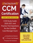 CCM Certification Study Guide 2020 and 2021: CCM Study Guide 2020-2021 and Practice Test Questions for the Certified Case Manager Exam [Includes Detai By Test Prep Books Cover Image