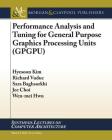 Performance Analysis and Tuning for General Purpose Graphics Processing Units (Gpgpu) (Synthesis Lectures on Computer Architecture) Cover Image