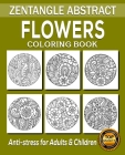 Flowers Coloring Book: 50 Unique Designs / Zentangle Patterns / Zendoodle Patterns / Doodle Art / Zentangle Art / Floral Design / Mandala Flo By John Smith Publication Cover Image