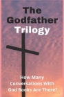 The Godfather Trilogy: How Many Conversations With God Books Are There?: Cosmic Thinking By Anissa Stars Cover Image