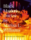 Black Market Doctor By Marisa L. Williams Cover Image