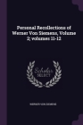 Personal Recollections of Werner Von Siemens, Volume 2; volumes 11-12 Cover Image