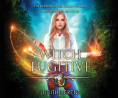Witch Fugitive: An Urban Fantasy Action Adventure By Judith Berens, Kate Rudd (Read by) Cover Image