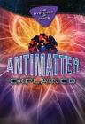 Antimatter Explained By Richard Gaughan Cover Image