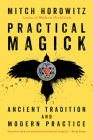 Practical Magick: Ancient Tradition and Modern Practice By Mitch Horowitz Cover Image