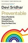Preventable: How a Pandemic Changed the World & How to Stop the Next One By Devi Sridhar Cover Image