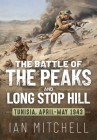 The Battle of the Peaks and Long Stop Hill: Tunisia April-May 1943 By Ian Mitchell Cover Image