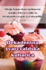 Dekadentna svarcvaldska kuharica By Ela Vuka Cover Image