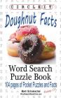 Circle It, Doughnut / Donut Facts, Word Search, Puzzle Book By Lowry Global Media LLC, Mark Schumacher, Maria Schumacher (Editor) Cover Image