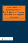 From Babylon to the Silicon Valley: The Origins and Evolution of Intellectual Property: A Sourcebook POD Cover Image