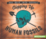 Digging Up Human Fossils By Charlotte Taylor Cover Image