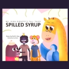 Ms. Gina Giraffe's Tall Tales: Spilled Syrup By Sheha (Illustrator), Hal S. Giza Cover Image