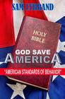 God Save America: American Standards of Behavior By Sam Lybrand Cover Image