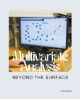 Multivariate Analysis Beyond the Surface By A. Scholtens Cover Image