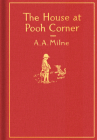 The House at Pooh Corner: Classic Gift Edition (Winnie-the-Pooh) By A. A. Milne, Ernest H. Shepard (Illustrator) Cover Image