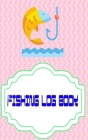 Fishing Log Book For Kids And Adults: My Fishing Log Size 5 X 8