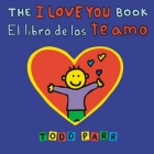 The I Love You Book / El libro de los te amo By Todd Parr Cover Image