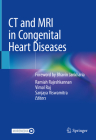 CT and MRI in Congenital Heart Diseases By Ramiah Rajeshkannan (Editor), Vimal Raj (Editor), Sanjaya Viswamitra (Editor) Cover Image