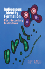 Indigenous Identity Formation in Postsecondary Institutions: I Found Myself in the Most Unlikely Place Cover Image