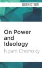 On Power and Ideology: The Managua Lectures By Noam Chomsky, Brian Jones (Read by) Cover Image