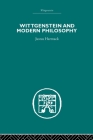 Wittgenstein and Modern Philosophy (Routledge Library Editions. Wittgenstein) By Justus Hartnack Cover Image