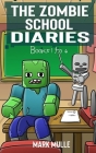 The Zombie School Diaries Books 1 to 6: Unofficial Diary of a Minecraft Zombie - Adventure Fan Fiction Minecraft Book for Kids, Teens and Minecrafters By Mark Mulle Cover Image
