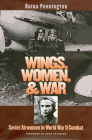 Wings, Women, and War: Soviet Airwomen in World War II Combat Cover Image
