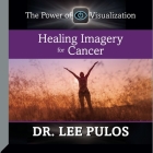 Healing Imagery for Cancer Lib/E Cover Image