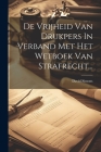 De Vrijheid Van Drukpers In Verband Met Het Wetboek Van Strafrecht... By David Simons Cover Image