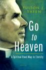 Go to Heaven By Archbishop Fulton J. Sheen Cover Image