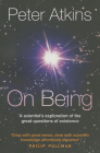 On Being: A Scientist's Exploration of the Great Questions of Existence By Peter Atkins Cover Image