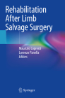 Rehabilitation After Limb Salvage Surgery By Maurizio Lopresti (Editor), Lorenzo Panella (Editor) Cover Image