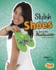 Stylish Shoes for the Crafty Fashionista (Fashion Craft Studio) By Mary Meinking Cover Image