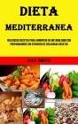Dieta Mediterranea: Deliciosas Recetas Para Aumentar Su Metabolismo Con Preparaciones Sin Esfuerzo De Deliciosas Recetas By Dax Smith Cover Image
