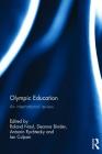 Olympic Education: An international review By Roland Naul (Editor), Deanna Binder (Editor), Antonin Rychtecky (Editor) Cover Image