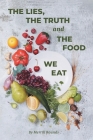 The Lies, The Truth and The Food We Eat Cover Image