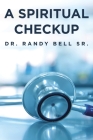 A Spiritual Checkup By Sr. Bell, Randy Cover Image