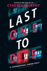 Last One to Die By Cynthia Murphy Cover Image