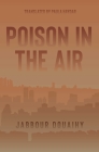 Poison in the Air: A Novel By Jabbour Douaihy, Paula Haydar (Translated by) Cover Image